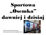 Sportowa „Ósemka” dawniej i dzisiaj, 