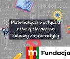 Zajęcia w ramach projektu "Matematyczne potyczki z Marią Montessori", 