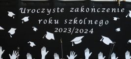 Zakończenie roku szkolnego 2023/2024, 