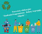 "Akademia Programistów - Roboty Segregują Odpady", 