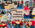 "Świąteczna manufaktura"– lekcja otwarta., 