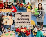 "Świąteczna manufaktura"– lekcja otwarta., 