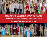 Przedstawienie bożonarodzeniowe w wykonaniu uczniów klasy 2c, 3b i chóru szkolnego, 