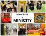 Wycieczka klasy 3b i 3d do MINICITY, 