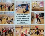 Zajęcia taneczne w klasach 0-3 z Mistrzynią Świata w Disco Dance, 